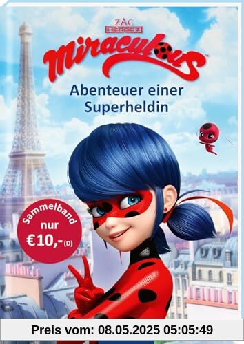 Miraculous – Abenteuer einer Superheldin (Miraculous): Zwei actionreiche Geschichten in einem Band | Mit Bildern aus der TV-Serie | ab 8 Jahren