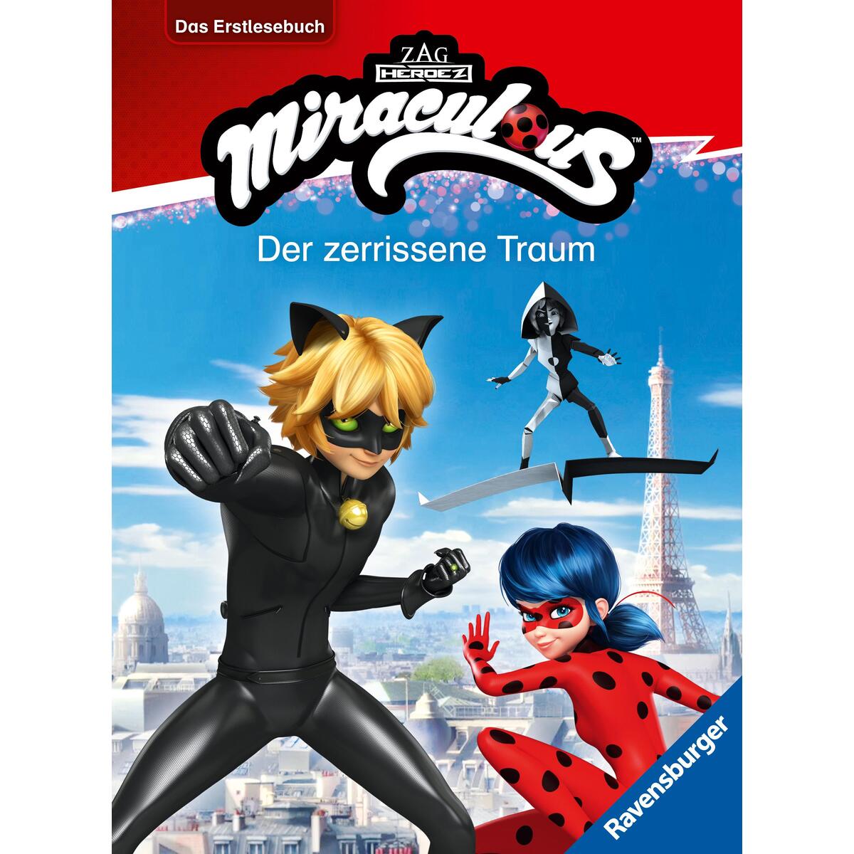 Miraculous - Der zerrissene Traum - Das Erstlesebuch zur Serie Miraculous - Der zerrissene Traum - Das Erstlesebuch zur Serie von Ravensburger Verlag