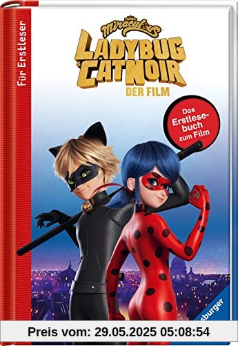 Miraculous: Ladybug und Cat Noir - Das Erstlesebuch zum Film Miraculous: Ladybug und Cat Noir - Das Erstlesebuch zum Film
