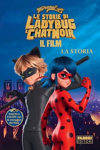 Miraculous. Le storie di Ladybug e Chat Noir. Il film. La storia von Fabbri