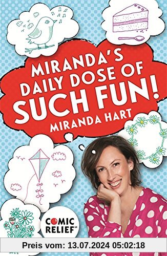 Miranda's Daily Dose of Such Fun!: 365 joy-filled tasks to make your life more engaging, fun, caring and jolly