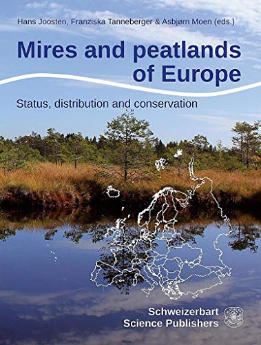 Mires and peatlands in Europe: Status, distribution and conservation von Schweizerbart Sche Vlgsb.