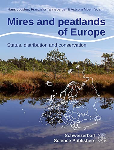 Mires and peatlands in Europe: Status, distribution and conservation von Schweizerbart Sche Vlgsb.