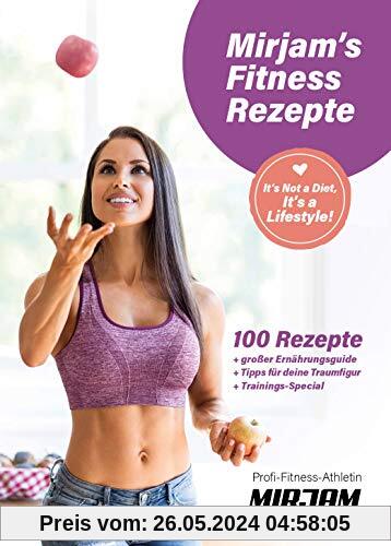 Mirjam's Fitness Rezepte: It's Not a Diet, It's a Lifestyle!