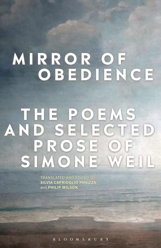 Mirror of Obedience: The Poems and Selected Prose of Simone Weil von Bloomsbury Academic