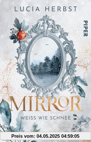 Mirror: Weiß wie Schnee (Spieglein, Spieglein 1): Roman | Fairy-Tale-Fantasy | Was wäre wenn die böse Stiefmutter lieb wäre?