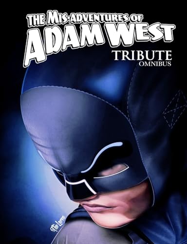 Mis-Adventures of Adam West: Tribute Omnibus Mis-Adventures of Adam West: Tribute Omnibus von TidalWave Productions