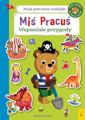 Miś Pracuś Moje pierwsze naklejki Wspaniałe przygody von Wilga