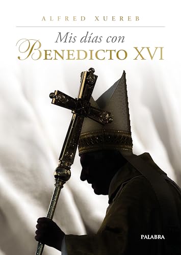 Mis días con Benedicto XVI (Mundo y cristianismo)