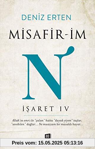 Misafir-im N Isaret 4: Allah'ın emri ile çalan hatta dayak yiyen taşlar, sevilen dağlar... Ne muazzam bir masaldı hayat...