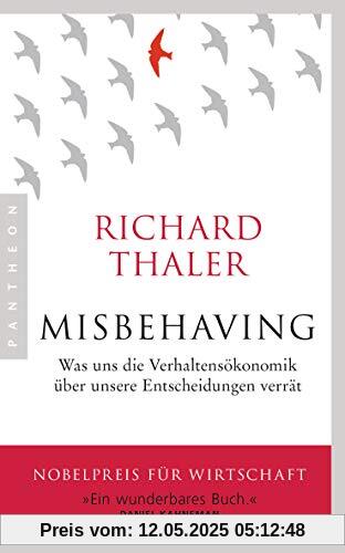Misbehaving: Was uns die Verhaltensökonomik über unsere Entscheidungen verrät