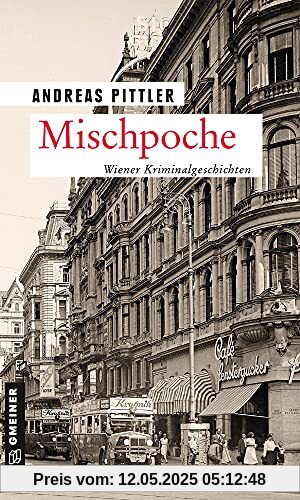 Mischpoche: 14 Wiener Kriminalgeschichten (Polizeibeamter David Bronstein) (Zeitgeschichtliche Kriminalromane im GMEINER-Verlag)