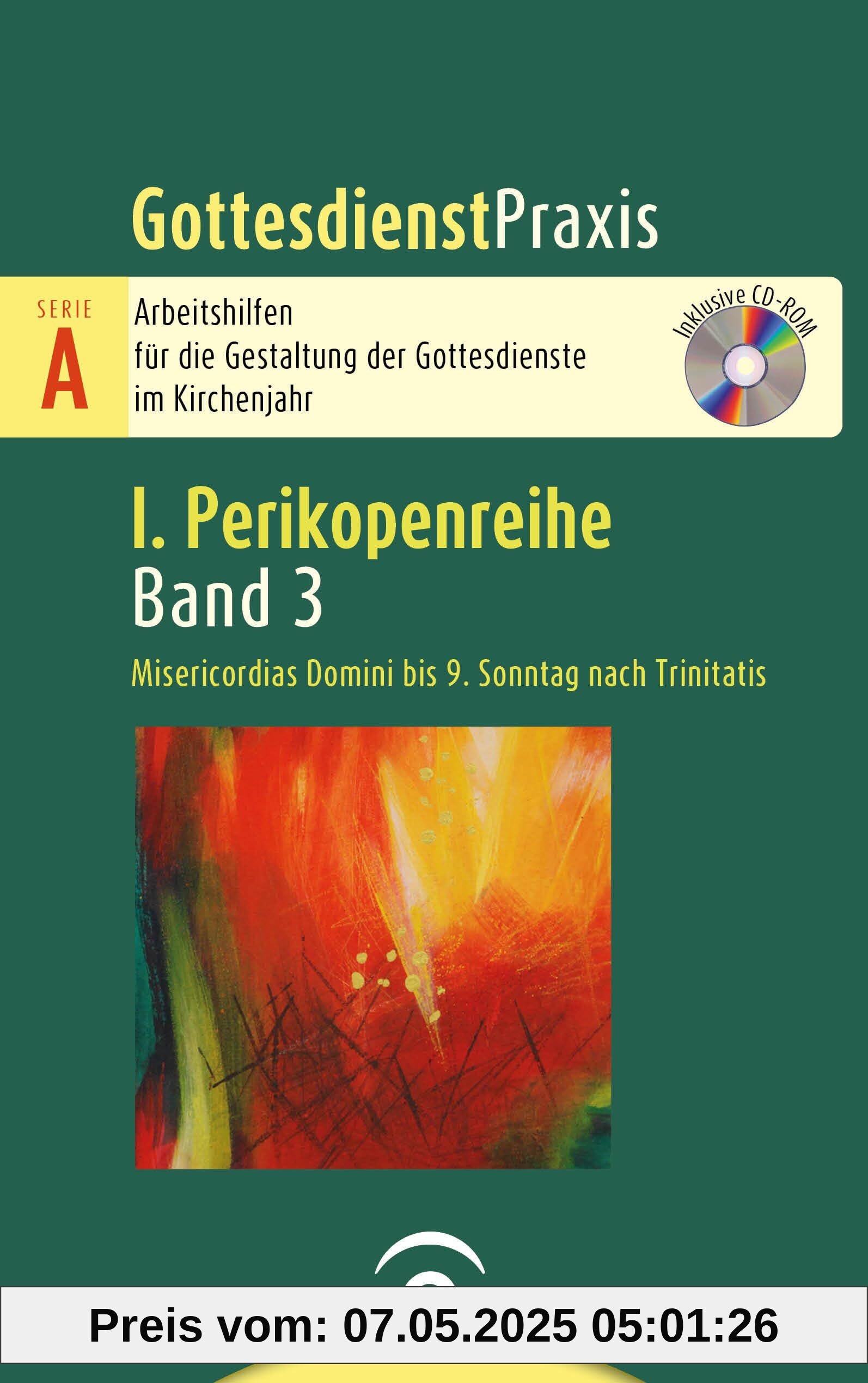 Misericordias Domini bis 9. Sonntag nach Trinitatis: Mit CD-ROM (Gottesdienstpraxis Serie A, Perikopenreihe I)