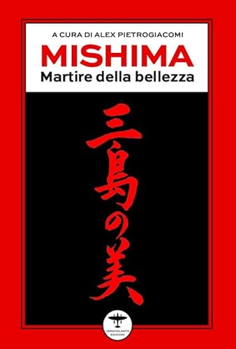 Mishima. Martire della bellezza Mishima. Martire della bellezza von Idrovolante Edizioni