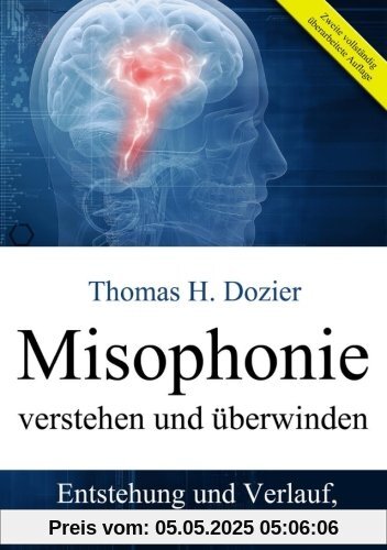 Misophonie verstehen und überwinden: Entstehung und Verlauf, Diagnose und Behandlung