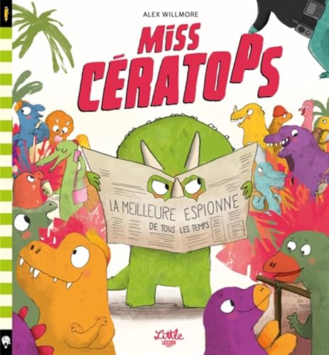 Miss Cératops - La meilleure espionne de tous les temps von LITTLE URBAN