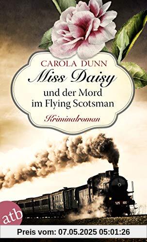 Miss Daisy und der Mord im Flying Scotsman: Roman (Miss Daisy ermittelt, Band 4)