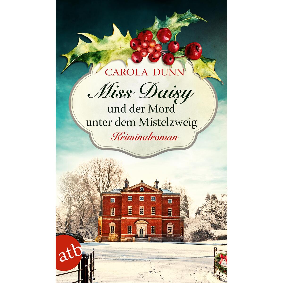 Miss Daisy und der Mord unter dem Mistelzweig Miss Daisy und der Mord unter dem Mistelzweig von Aufbau Taschenbuch Verlag