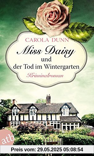 Miss Daisy und der Tod im Wintergarten: Kriminalroman (Miss Daisy ermittelt, Band 2)