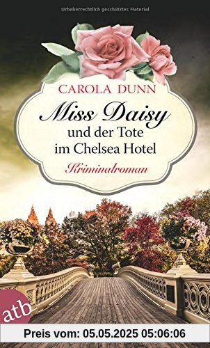 Miss Daisy und der Tote im Chelsea Hotel: Kriminalroman (Miss Daisy ermittelt, Band 10)