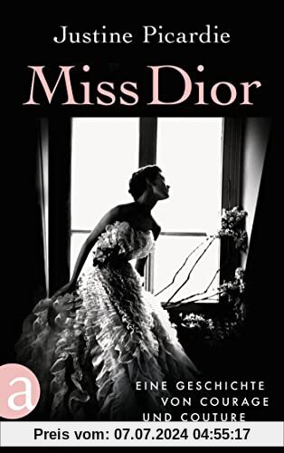Miss Dior: Eine Geschichte von Courage und Couture