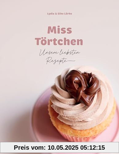 Miss Törtchen: Unsere liebsten Rezepte