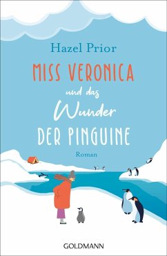Miss Veronica und das Wunder der Pinguine von Goldmann