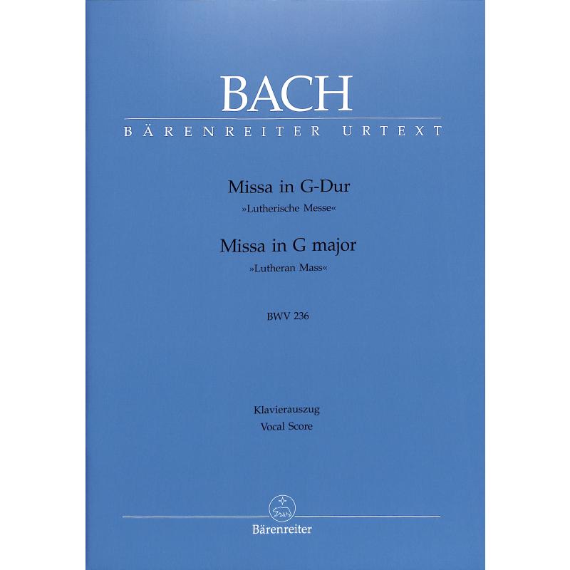 Missa G-Dur BWV 236 - Lutherische Messe Missa G-Dur BWV 236 - Lutherische Messe