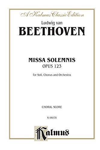 Missa Solemnis, Op. 123: Satb with Satb Soli (Orch.) (Latin Language Edition) (Kalmus Edition)