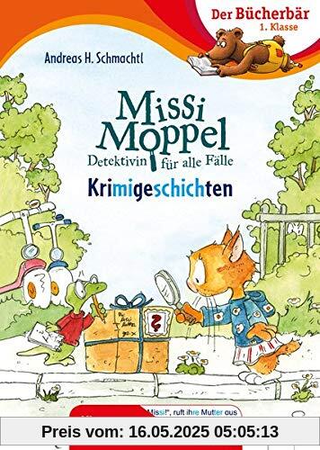 Missi Moppel. Krimigeschichten: Der Bücherbär: 1. Klasse. Mit Silbentrennung