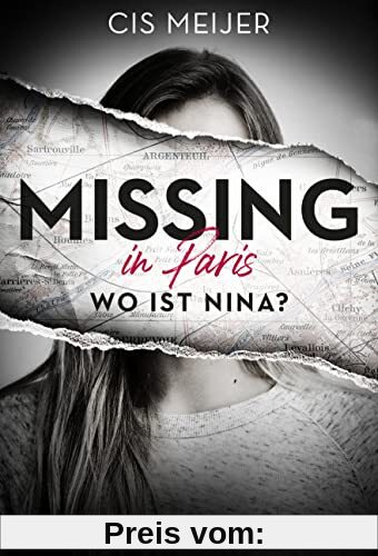 Missing in Paris - Wo ist Nina?: Ein nervenaufreibender Thriller mit Sogwirkung