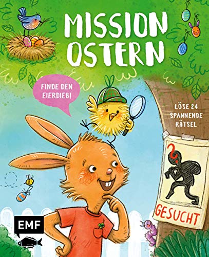 Mission Ostern – Finde den Eierdieb!: Löse 24 spannende Rätsel – Mit perforierten Seiten zum Auftrennen für Kinder ab 6 Jahren Mission Ostern – Finde den Eierdieb!: Löse 24 spannende Rätsel – Mit perforierten Seiten zum Auftrennen für Kinder ab 6 Jahren