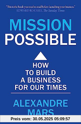 Mission Possible: How to build a business for our times