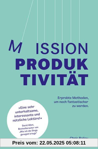 Mission Produktivität: Erprobte Methoden, um noch fantastischer zu werden