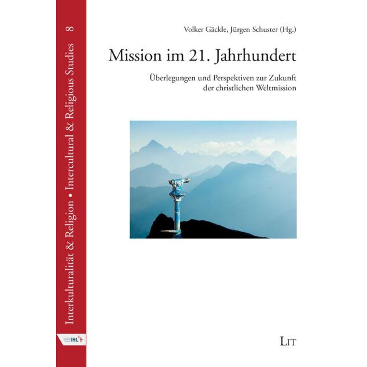 Mission im 21. Jahrhundert Mission im 21. Jahrhundert von Lit Verlag