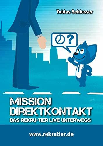Mission: Direktkontakt: Das Rekru-Tier live unterwegs Mission: Direktkontakt: Das Rekru-Tier live unterwegs