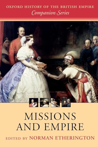 Missions and Empire (Oxford History of the British Empire Companion Series)