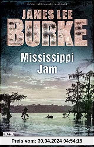 Mississippi Jam: Ein Dave-Robicheaux-Krimi