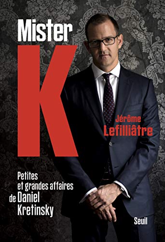 Mister K: Petites et grandes affaires de Daniel Kretinsky von Seuil