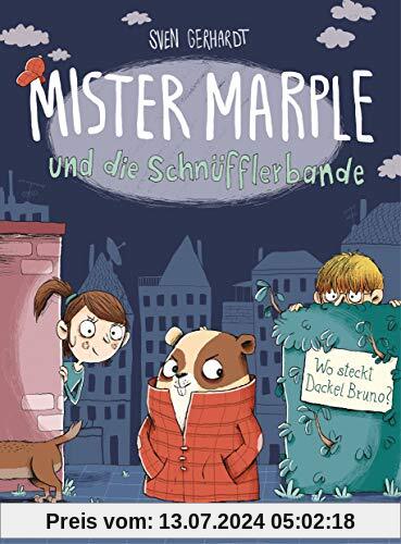 Mister Marple und die Schnüfflerbande - Wo steckt Dackel Bruno? (Die Mister Marple-Reihe, Band 1)