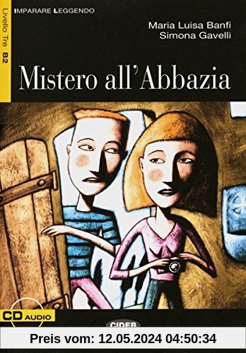 Mistero all' Abbazia: Buch mit Audio-CD. Italienische Lektüre für die Oberstufe. Buch + Audio-CD (Imparare leggendo)