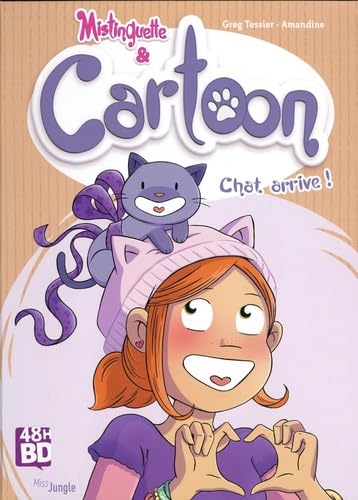 Mistinguette et Cartoon T1 - Chat arrive !: 48h de la BD 2024 von 48H BD