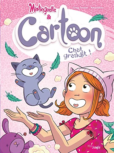 Mistinguette & Cartoon - Tome 5 Chat grandit ! von JUNGLE