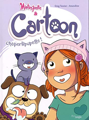 Mistinguette & Cartoon - tome 3 Chaperlipopette ! (3) von JUNGLE