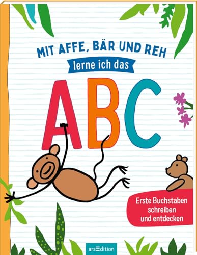 Mit Affe, Bär und Reh lerne ich das ABC: Erste Buchstaben schreiben und entdecken von arsEdition
