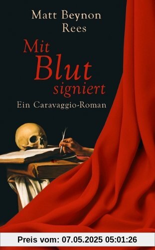 Mit Blut signiert: Ein Caravaggio-Roman