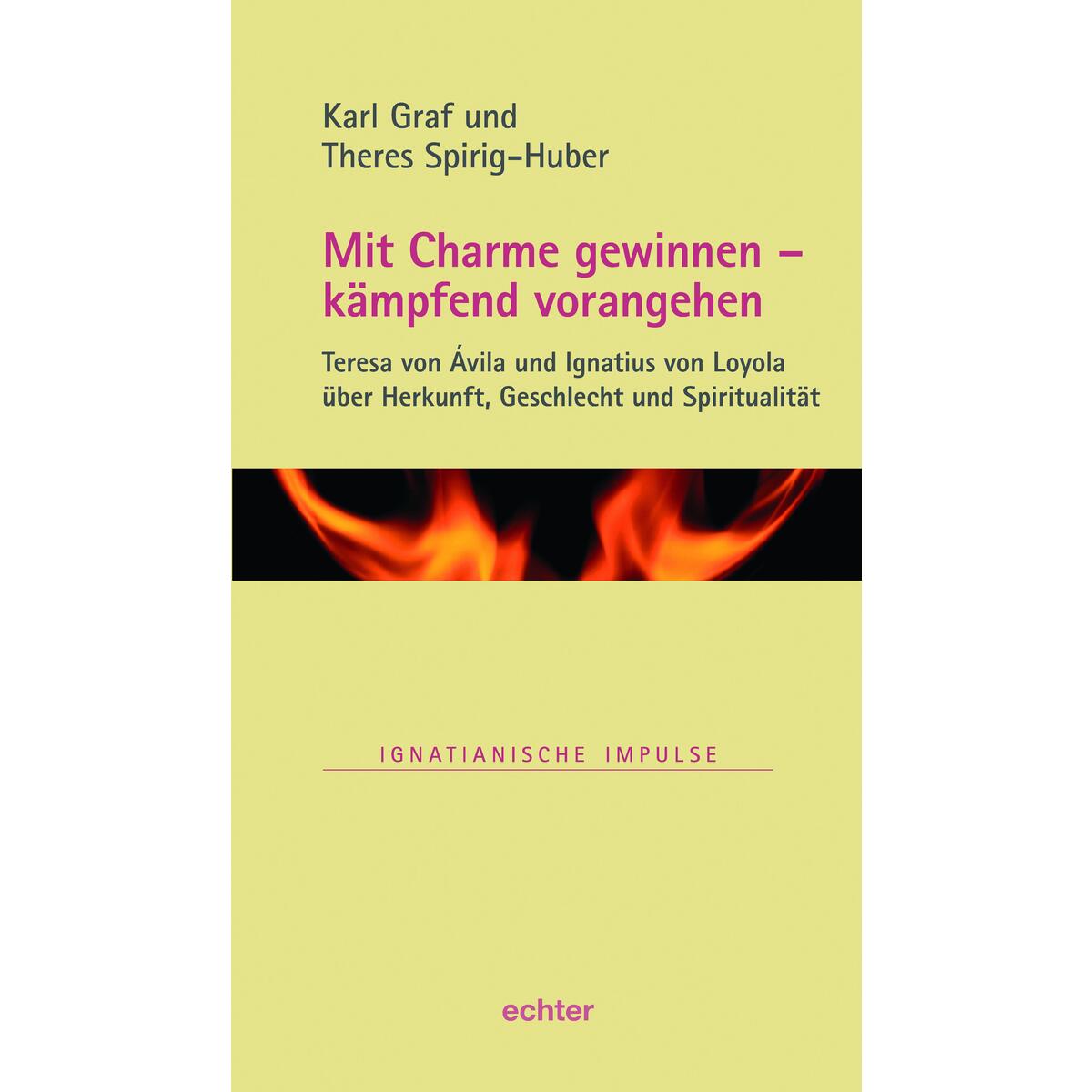 Mit Charme gewinnen - kämpfend vorangehen Mit Charme gewinnen - kämpfend vorangehen von Echter Verlag GmbH