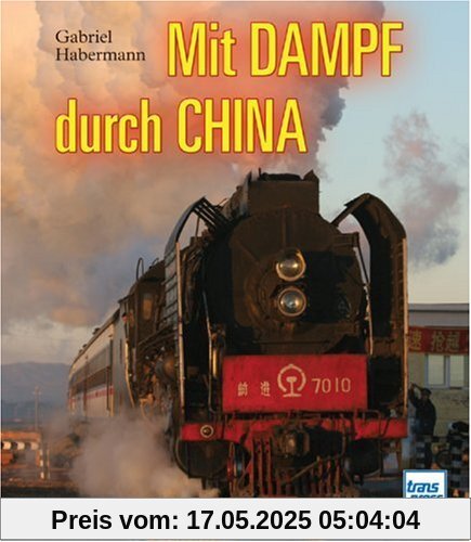Mit Dampf durch China