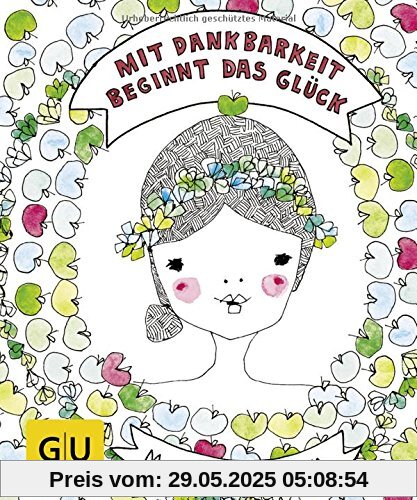 Mit Dankbarkeit beginnt das Glück (GU Mind & Soul Einzeltitel)