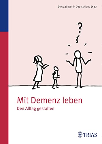 Mit Demenz leben: Den Alltag gestalten